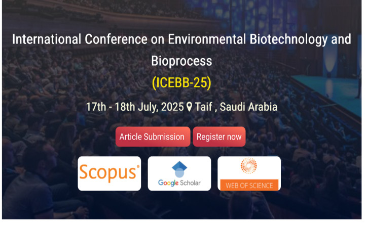 International Conference on Environmental Biotechnology and Bioprocess (ICEBB-25)