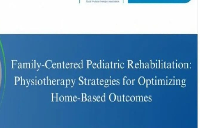 Family-Centered Pediatric Rehabilitation: Physiotherapy Strategies for Optimizing Home-Based Outcomes