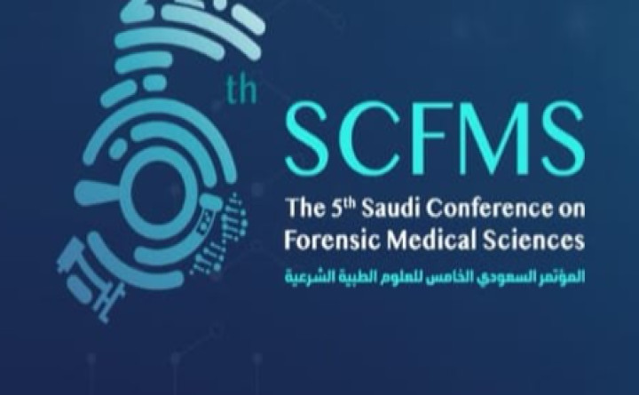 The 5th Saudi Conference on Forensic Medical Sciences (SCFMS)