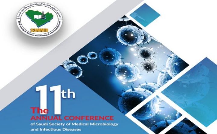 The 11th Annual Conference of Saudi Society of Medical Microbiology and Infectious Diseases