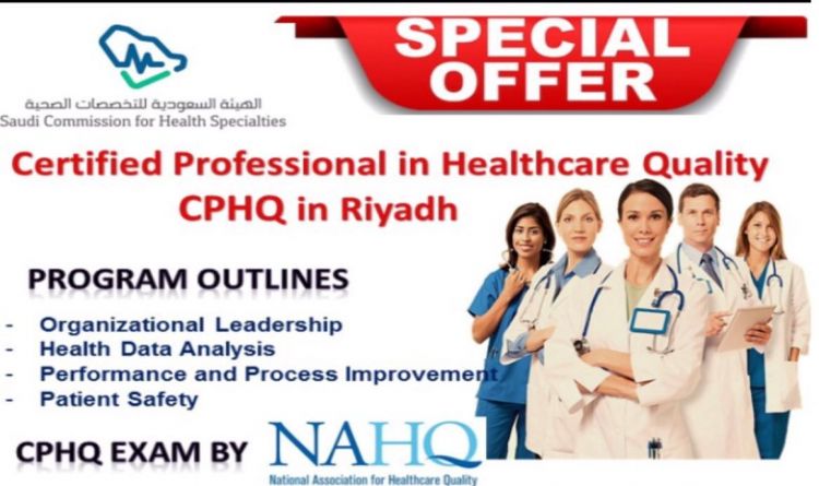 Certified Professional in Healthcare Quality CPHQ in Riyadh