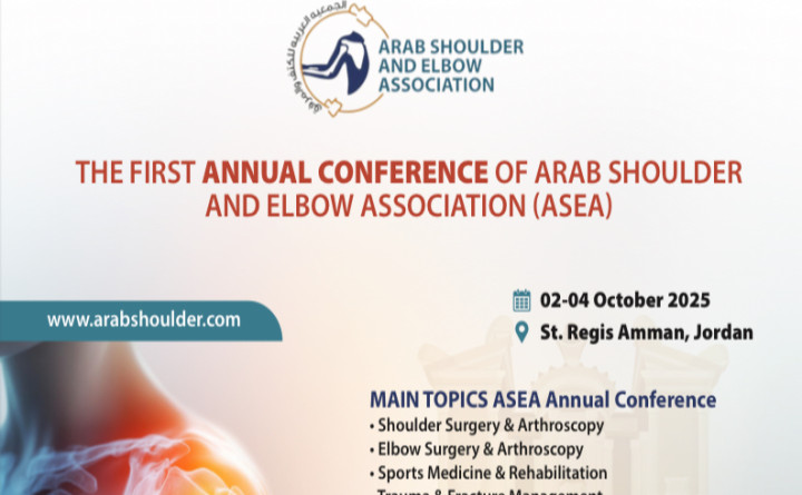 THE FIRST ANNUAL CONFERENCE OF ARAB SHOULDER AND ELBOW ASSOCIATION (ASEA)